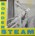 Border Steam with a camera on the Footplate  by BROCK, Peter 